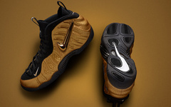 金色梦幻，Nike Air Foamposite Pro “Metallic Gold” 正式发布