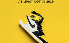 今年不会发布？这款  AJ 1 “黄色脚趾” 还得再等等