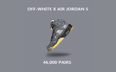 发售货量曝光！Off-White x Air  Jordan 5 原价入手不易